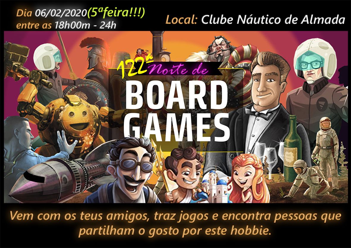 A imagem pode conter: 3 pessoas, pessoas a sorrir, possível texto que diz "Dia 06/02/2020 /2020(5°feira!!! entre as 18h00m 24h Local: Clube Náutico de Almada 22noite de BOARD GAMES Vem com os teus amigos, traz jogos e encontra pessoas que partilham o gosto por este hobbie."